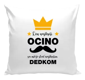 Vankúš Len najlepší ocino sa môže stať najlepším dedkom