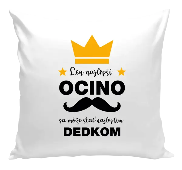 Vankúš Len najlepší ocino sa môže stať najlepším dedkom