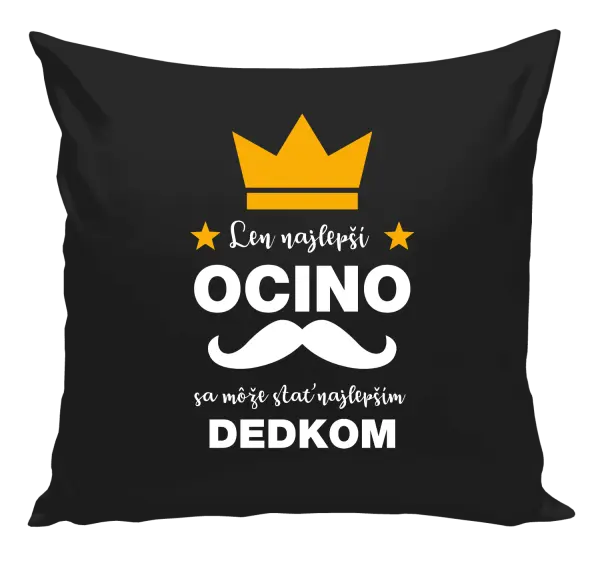 Vankúš Len najlepší ocino sa môže stať najlepším dedkom