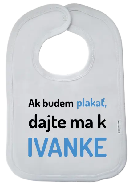 Detský podbradník Ak budem plakať, dajte ma k (vlastné meno)