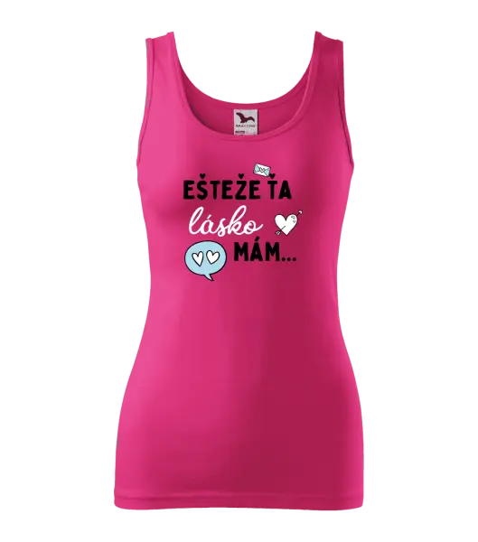 Dámske tielko Ešteže ťa lásko mám