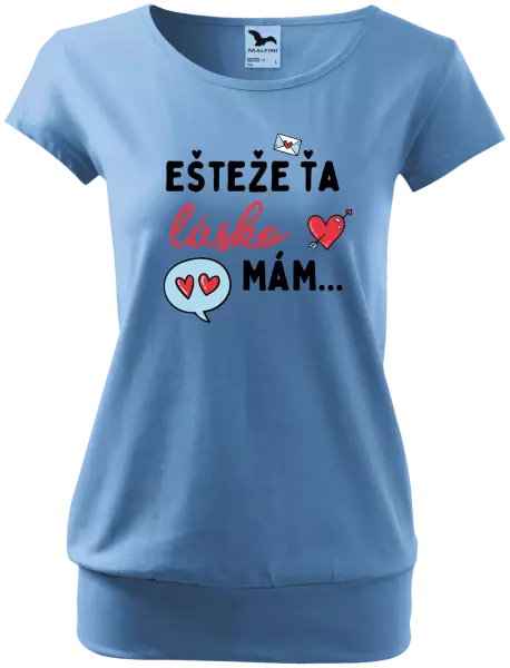 Dámske tričko Ešteže ťa lásko mám
