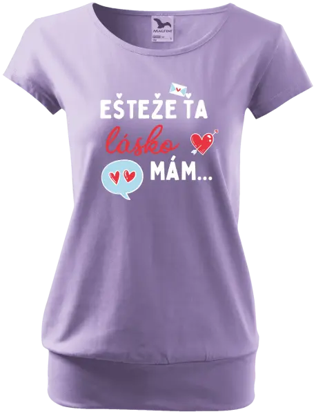 Dámske tričko Ešteže ťa lásko mám