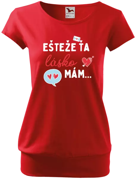 Dámske tričko Ešteže ťa lásko mám