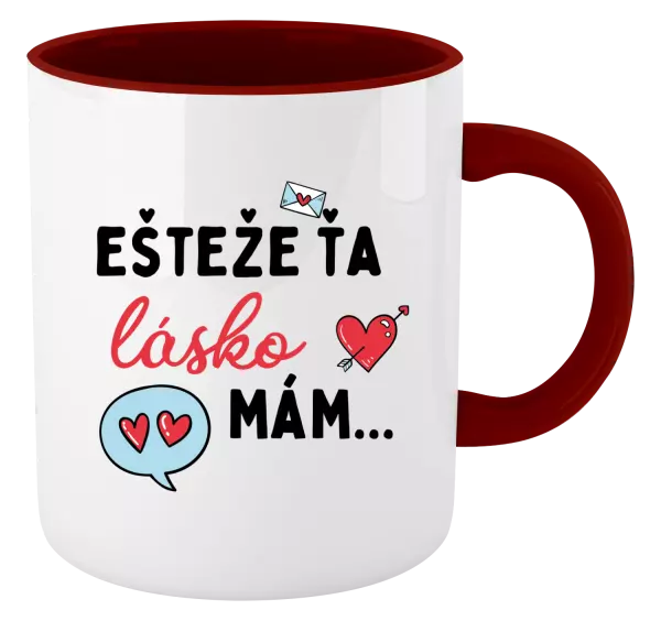 Hrnček  Ešteže ťa lásko mám