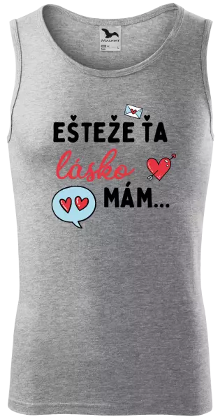 Pánske tielko Ešteže ťa lásko mám