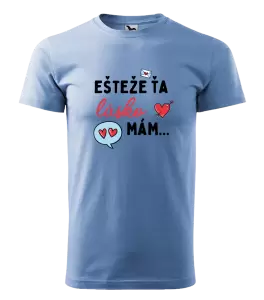 Pánske tričko Ešteže ťa lásko mám