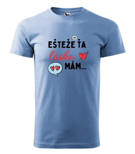 Pánske tričko Ešteže ťa lásko mám