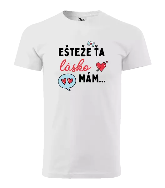 Pánske tričko Ešteže ťa lásko mám