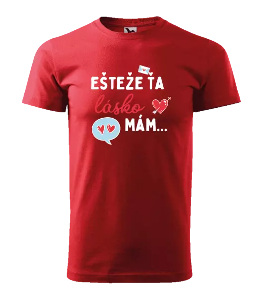 Pánske tričko Ešteže ťa lásko mám