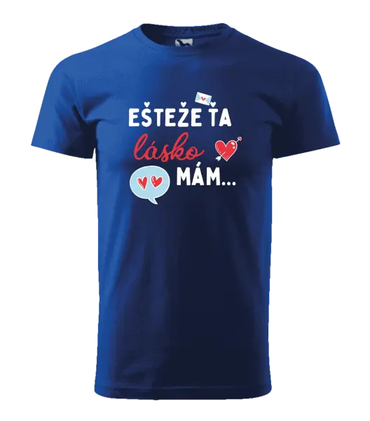 Pánske tričko Ešteže ťa lásko mám