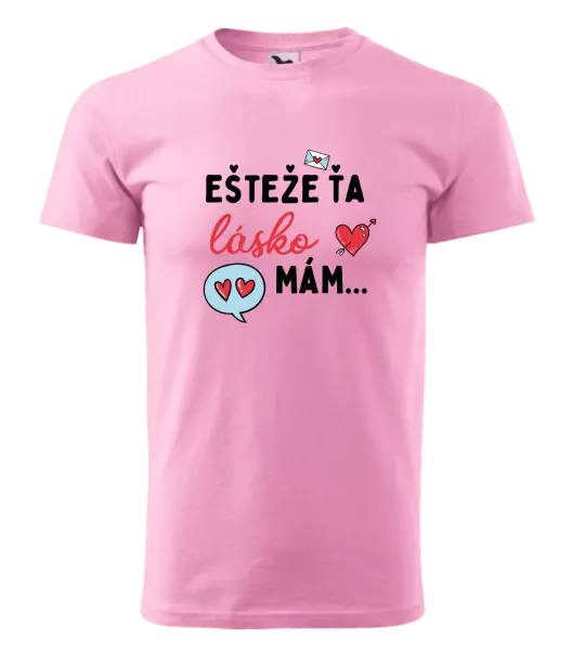 Pánske tričko Ešteže ťa lásko mám