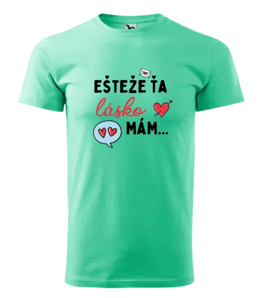 Pánske tričko Ešteže ťa lásko mám