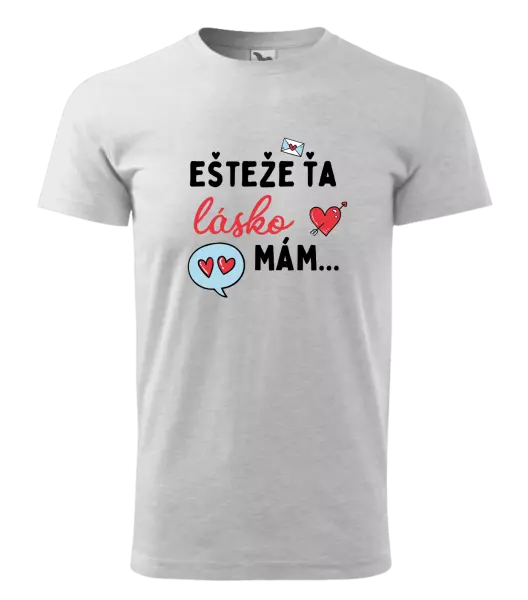 Pánske tričko Ešteže ťa lásko mám