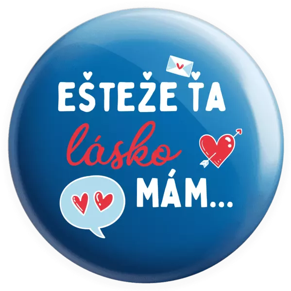 Placka Ešteže ťa lásko mám