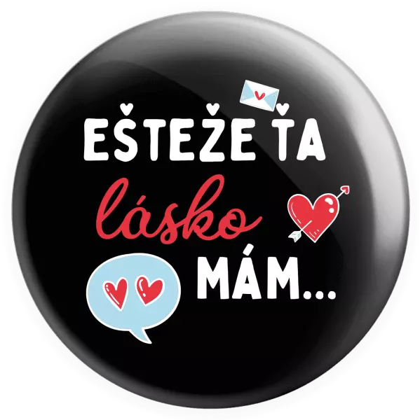 Placka Ešteže ťa lásko mám