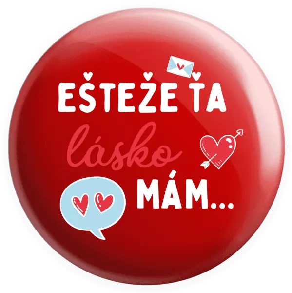 Placka Ešteže ťa lásko mám