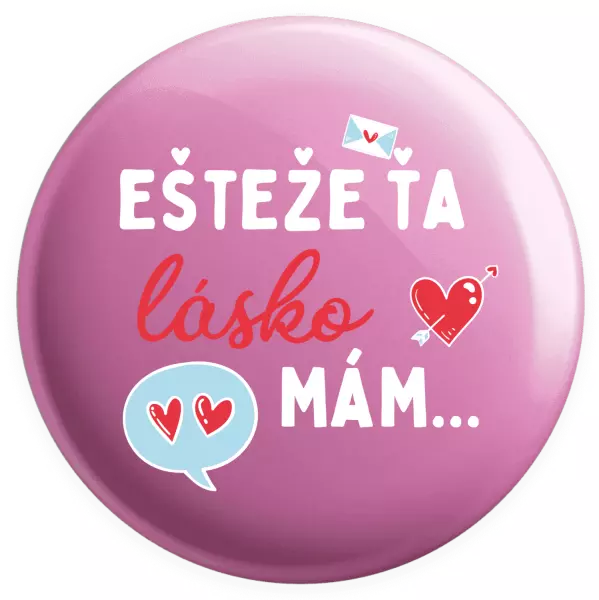 Placka Ešteže ťa lásko mám