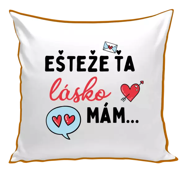 Vankúš Ešteže ťa lásko mám