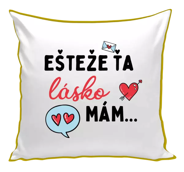 Vankúš Ešteže ťa lásko mám