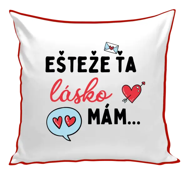 Vankúš Ešteže ťa lásko mám
