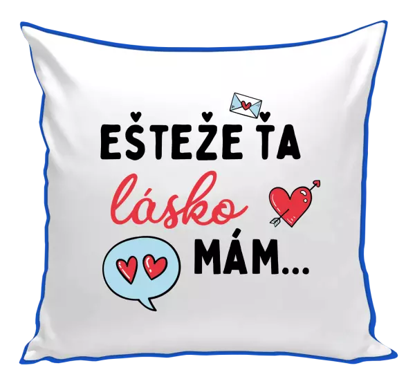 Vankúš Ešteže ťa lásko mám