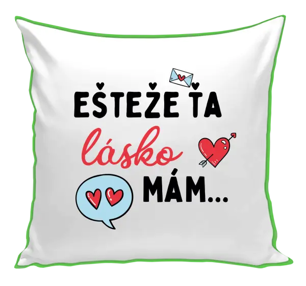 Vankúš Ešteže ťa lásko mám