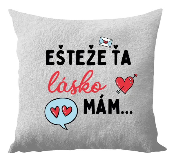 Vankúš Ešteže ťa lásko mám