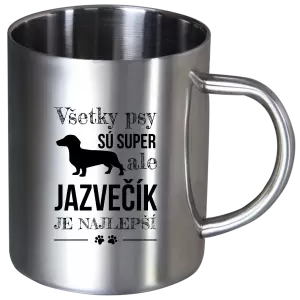 Nerezový hrnček Jazvečík je najlepší