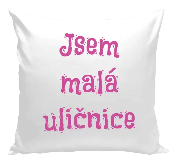 Polštář Jsem malá uličnice