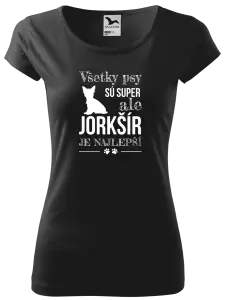 Dámske tričko Jorkšír je najlepší