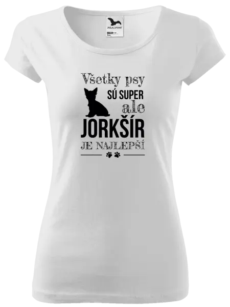 Dámske tričko Jorkšír je najlepší