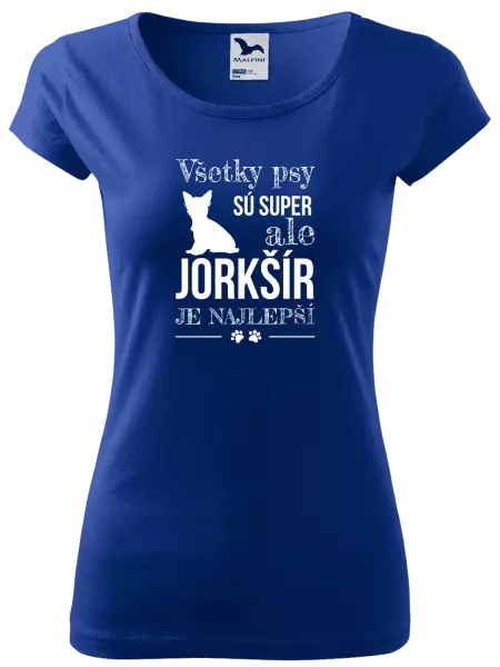 Dámske tričko Jorkšír je najlepší