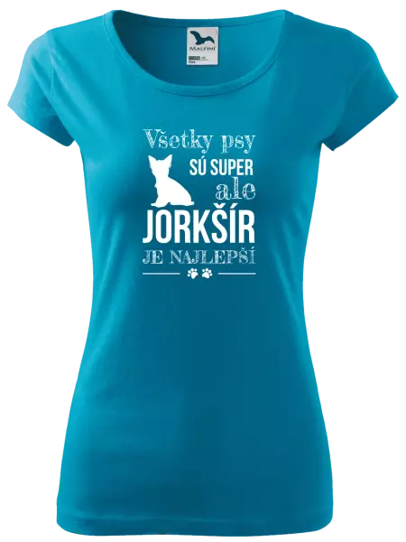 Dámske tričko Jorkšír je najlepší