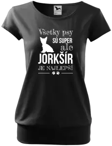 Dámske tričko Jorkšír je najlepší