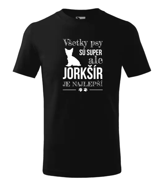 Detské tričko Jorkšír je najlepší