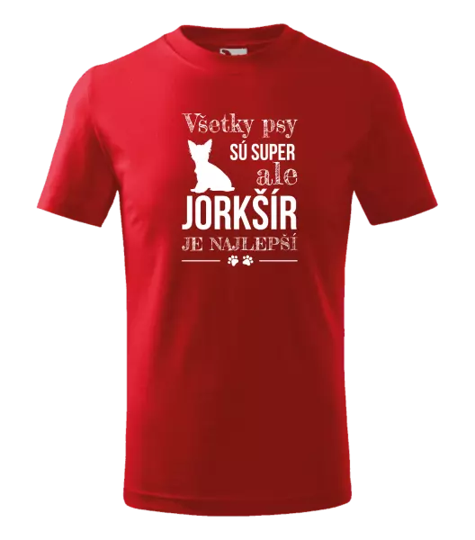 Detské tričko Jorkšír je najlepší