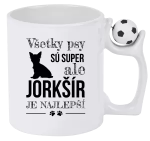 Hrnček Jorkšír je najlepší