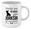 Hrnček Jorkšír je najlepší