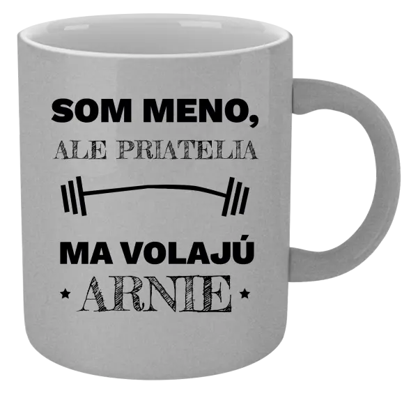 Hrnček metalický Som (meno), ale priatelia ma volajú Arnie