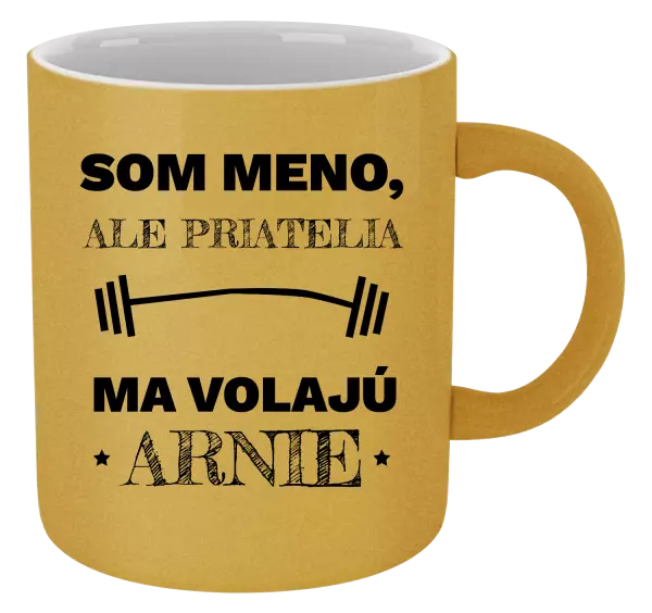Hrnček metalický Som (meno), ale priatelia ma volajú Arnie