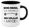 Hrnček  Som (meno), ale priatelia ma volajú Arnie