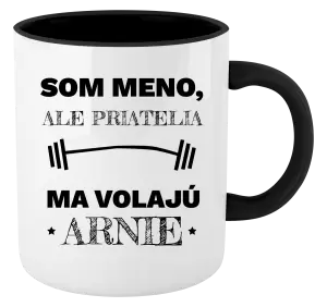 Hrnček  Som (meno), ale priatelia ma volajú Arnie