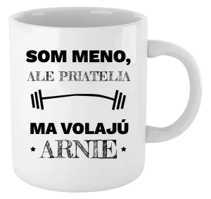 Hrnček Som (meno), ale priatelia ma volajú Arnie