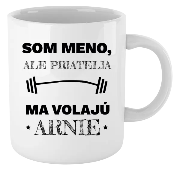 Hrnček Som (meno), ale priatelia ma volajú Arnie