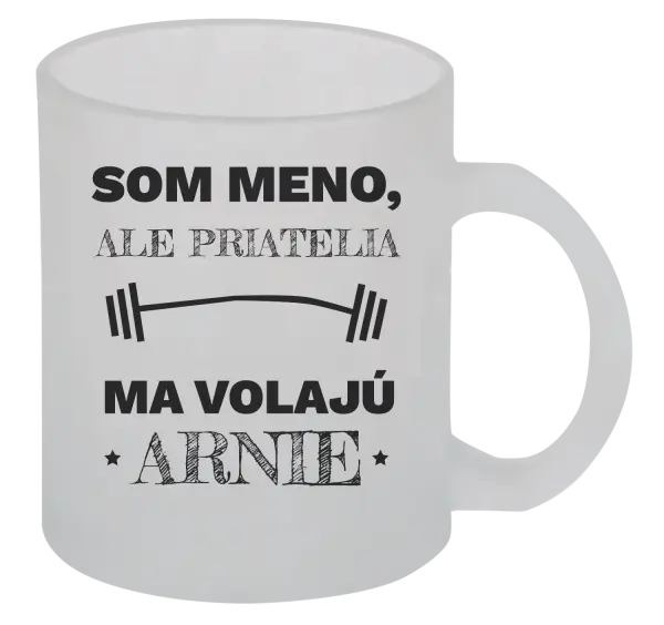 Hrnček Som (meno), ale priatelia ma volajú Arnie