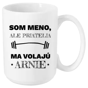 Hrnček Som (meno), ale priatelia ma volajú Arnie