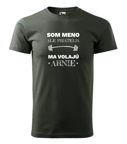 Pánske tričko Som (meno), ale priatelia ma volajú Arnie