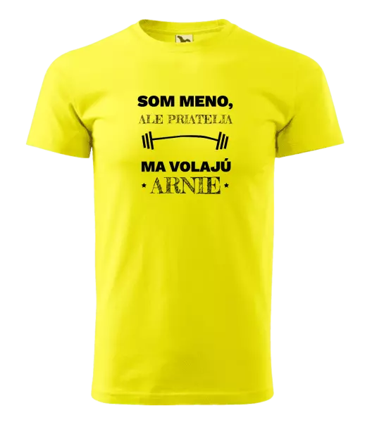 Pánske tričko Som (meno), ale priatelia ma volajú Arnie