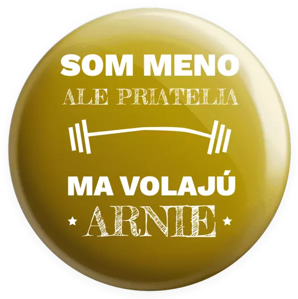 Placka Som (meno), ale priatelia ma volajú Arnie